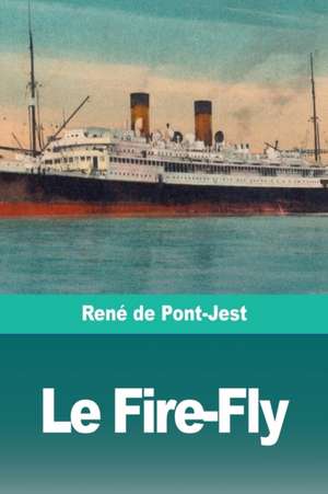 Le Fire-Fly de René de Pont-Jest