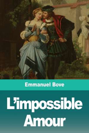 L'impossible Amour de Emmanuel Bove