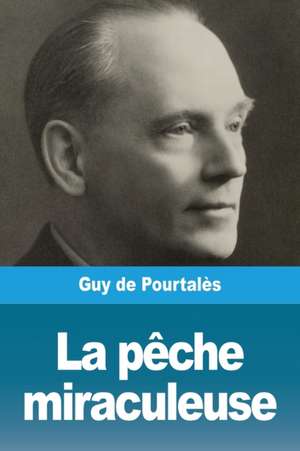 La pêche miraculeuse de Guy de Pourtalès