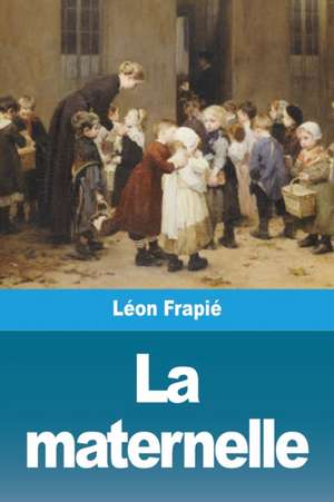 La maternelle de Léon Frapié