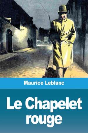 Le Chapelet rouge de Maurice Leblanc