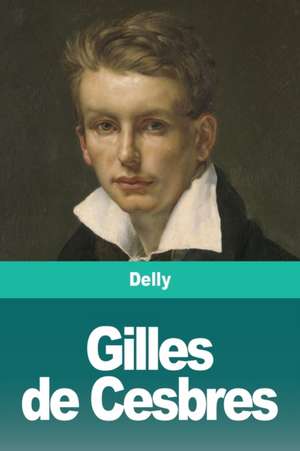 Gilles de Cesbres de Delly