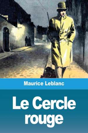 Le Cercle rouge de Maurice Leblanc