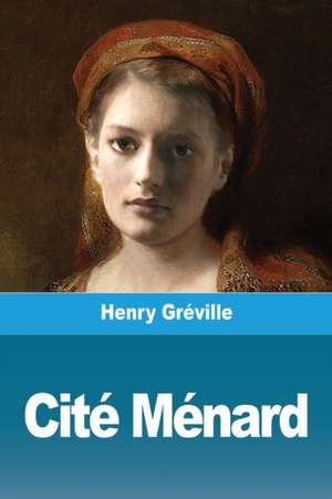 Cité Ménard de Henry Gréville