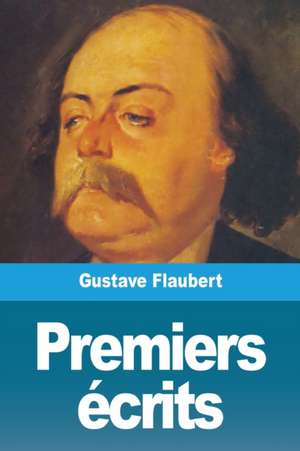 Premiers écrits de Gustave Flaubert