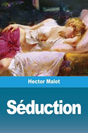 Séduction de Hector Malot