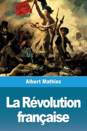 La Révolution française de Albert Mathiez