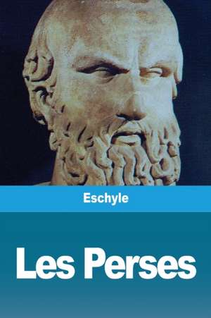 Les Perses de Eschyle