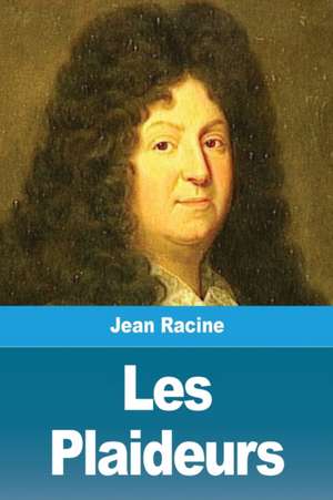 Les Plaideurs de Jean Racine