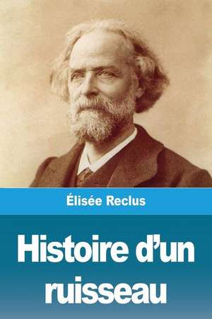 Histoire d'un ruisseau de Élisée Reclus