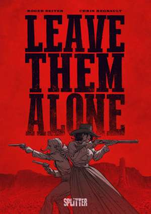 Leave Them Alone de Roger Seiter