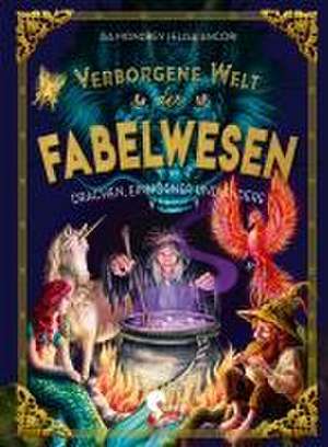 Verborgene Welt der Fabelwesen de Isa Mondrey