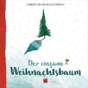 Der einsame Weihnachtsbaum de Chris Naylor-Ballesteros