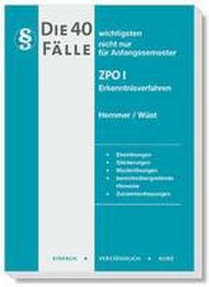 Die 40 wichtigsten Fälle ZPO I - Erkenntnisverfahren de Karl-Edmund Hemmer