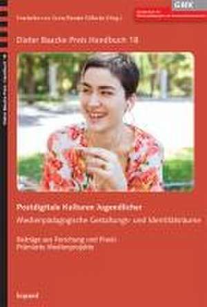 Postdigitale Kulturen Jugendlicher de Renate Röllecke