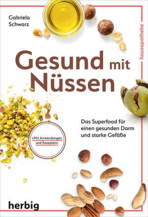 Gesund mit Nüssen de Gabriela Schwarz