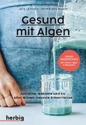 Gesund mit Algen de Jörg Ullmann