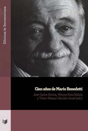 Cien años de Mario Benedetti de José Carlos Rovira