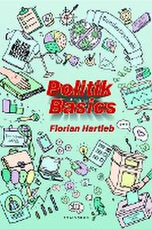 Politik Basics de Florian Hartleb