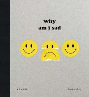 Why Am I Sad de Dana Stirling