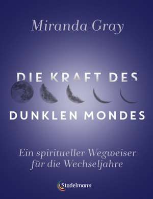 Die Kraft des Dunklen Mondes de Miranda Gray