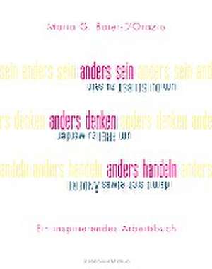 Anders sein, anders denken, anders handeln de Maria G. Baier-D'Orazio