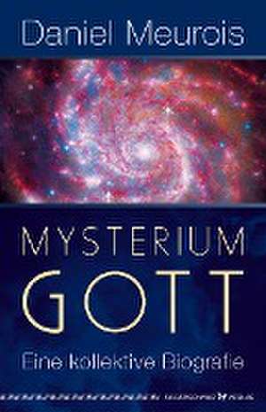 Mysterium Gott de Daniel Meurois