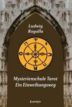 Mysterienschule Tarot de Ludwig Rogalla