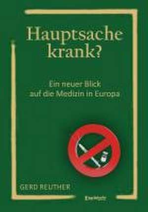 Hauptsache krank? de Gerd Reuther