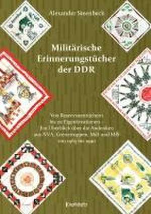 Militärische Erinnerungstücher der DDR de Alexander Steenbeck