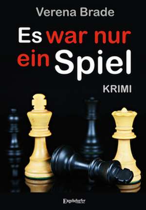 Es war nur ein Spiel de Verena Brade