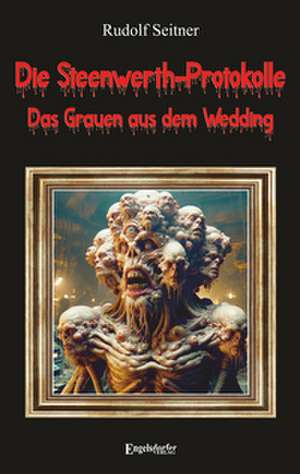 Die Steenwerth-Protokolle de Rudolf Seitner