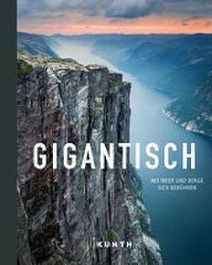 KUNTH Bildband Gigantisch de Birgit Adam