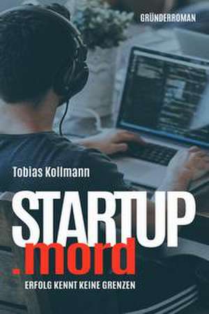 STARTUP.mord de Tobias Kollmann