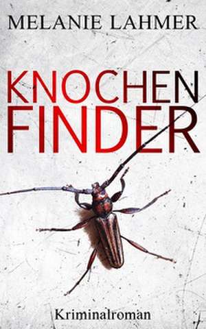 Knochenfinder de Melanie Lahmer