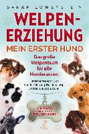 Welpenerziehung - Mein erster Hund de Sarah Löwenstein