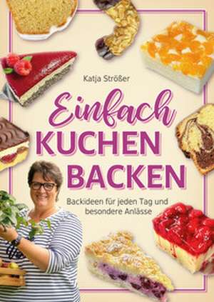 Einfach Kuchen backen de Katja Strößer