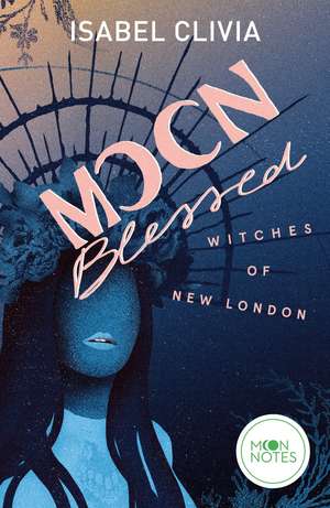 Witches of New London 2. Moonblessed de Isabel Clivia