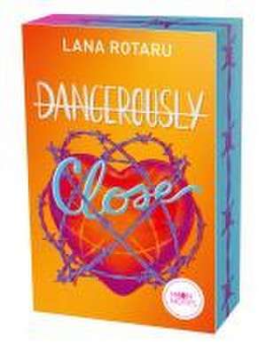 Dangerously Close de Lana Rotaru