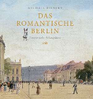 Das romantische Berlin de Michael Bienert