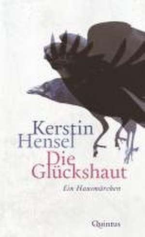 Die Glückshaut de Kerstin Hensel