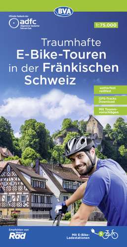 ADFC-Regionalkarte Traumhafte E-Bike-Touren in der Fränkischen Schweiz, 1:75.000, mit Tagestourenvorschlägen, reiß- und wetterfest, GPS-Tracks Download de Allgemeiner Deutscher Fahrrad-Club e.V. (ADFC)