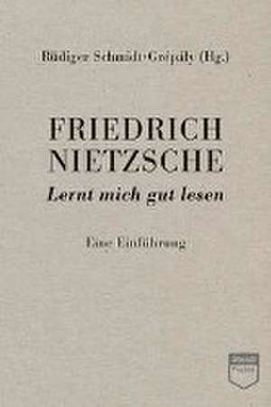 Friedrich Nietzsche: Lernt mich gut lesen (Steidl Pocket) de Rüdiger Schmidt-Grépály