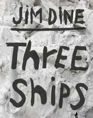 Three Ships de Jim Dine