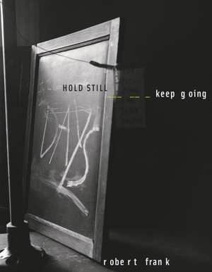 HOLD STILL – Keep Going de Robert Frank