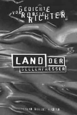 Land der Seelenfresser de Robsie Richter