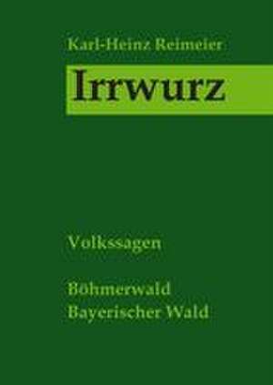 Irrwurz de Karl-Heinz Reimeier