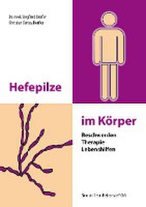 Hefepilze im Körper de Siegfried Dörfler