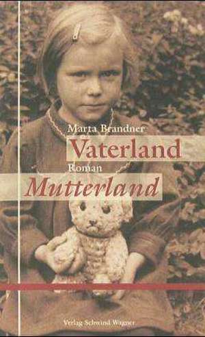 Vaterland Mutterland de Marta Brandner