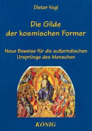 Die Gilde der kosmischen Former de Dieter Vogl